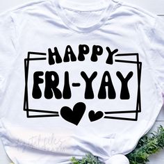 a t - shirt that says happy fri - yay with hearts on it