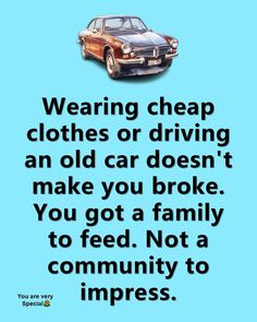 an old car with the words warning cheap clothes or driving an old car doesn't make