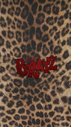 the word bratz written in red on a leopard print background