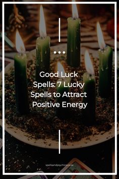 candles on a plate with the words good luck spells 7 lucky spells to attract positive energy