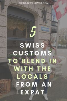 a woman sitting in front of a store with the words, 5 swiss customs to blend in