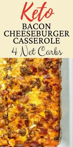 keto bacon cheeseburger casserole with text overlay that reads, keto bacon cheeseburger casserole 4 net cakes