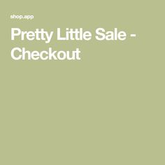 the text pretty little sale checkout is shown in white on a light green background