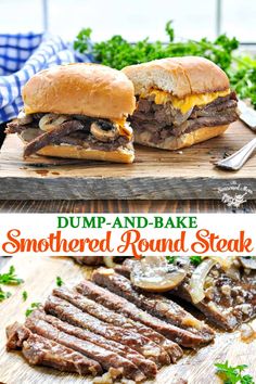 a steak sandwich on a cutting board with the words dump - and - bake smothered round stone