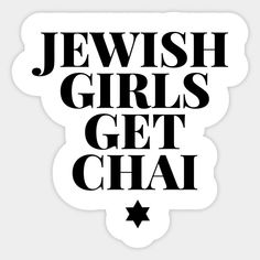 the words jewish girls get chai written in black ink on a white paper background