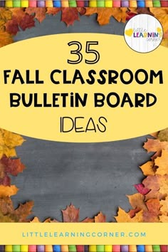 fall classroom bulletin board with the words 25 fall classroom bulletin board ideas in black and yellow