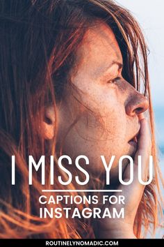 a woman with her hand on her face and the words i miss you captions for instagram