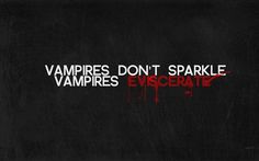 the words vampires don't sparkle in red and black on a dark background