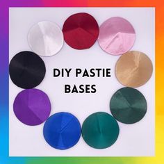 six different colors of paper with the words diy pastee bases in front of them