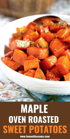 maple oven roasted sweet potatoes in a white bowl with text overlay that reads maple oven roasted sweet potatoes