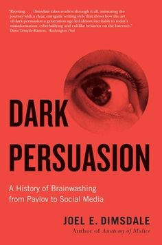 the book cover for dark persuasion by joel e dimsdale, with an eye looking