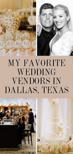 a collage of photos with the words my favorite wedding vendors in dallas, texas