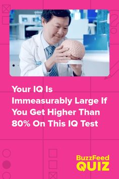 a man in a lab coat is holding a human brain and looking at it with the caption, your iq is immeasurably large if you get higher than 80 % on this 10 test