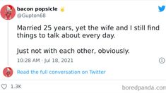 two tweets on twitter with one saying married 25 years, yet the wife and i still find things to talk about every day