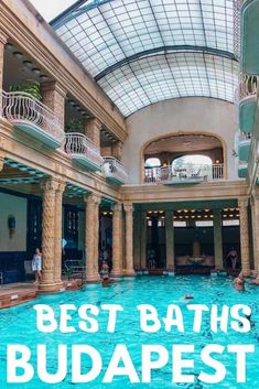 an indoor swimming pool with the words best baths in budapest on it's side