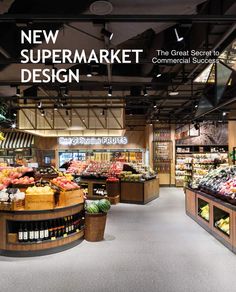 an image of a grocery store with the words new supermarket design on it's side