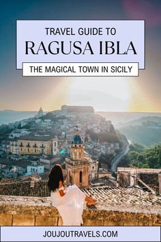 a woman standing on top of a building with the words travel guide to ragusa iba