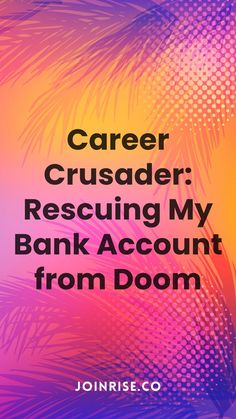 the cover for career crusader rescuing my bank account from doon, featuring palm trees