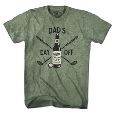 Dad's Day Off T-ShirtHe works hard, so it's only fair that Dad gets to play hard.  So if your Dad likes to kick back by knocking a few back while he tees off, this tee is for him.  He's earned it! Billy T, Dad Day, Kick Backs, Play Hard, Winter Colors, Google Shopping, Business Attire, Upgrade Your Wardrobe, Unique Tshirts