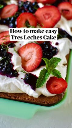 a cake with strawberries and blueberries on top is shown in the foreground, which reads how to make easy tres leches cake