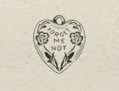 a heart with flowers and the words forget me not written in black ink on white paper