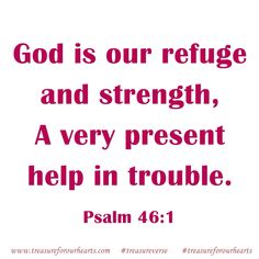 a quote with the words god is our refuge and strength, a very present help in trouble