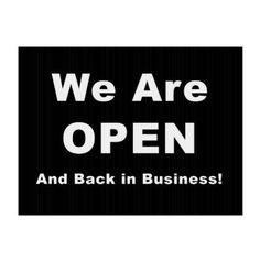 we are open and back in business