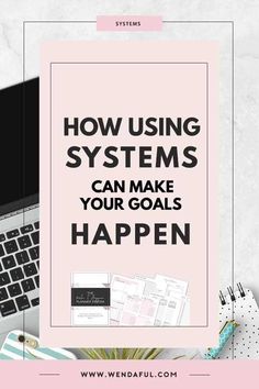 a laptop with the words how using systems can make your goals happen