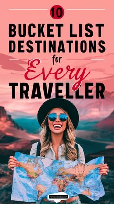 a woman holding a map with the words bucket list destinations for every traveler