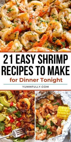 some shrimp and other food items with the words 21 easy shrimp recipes to make for dinner tonight