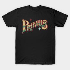 a black t - shirt with the word primus written in multicolored letters