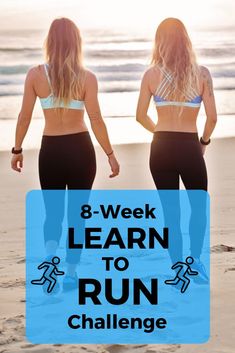 two women walking on the beach with text overlay that says 8 - week plan learn to run for beginners