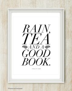 the words rain tea and a good book are displayed in a white frame