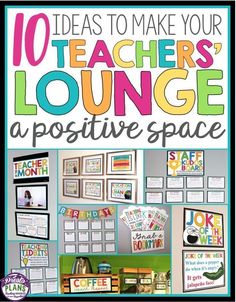 teacher's lounge with the title 10 ideas to make your teacher's lounge a positive space