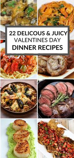 twelve delicious and juicy valentine's day dinner recipes