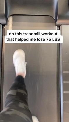 a person standing on an escalator with their foot in the elevator and texting that reads, do this treadmill workout that helped me lose 75lbs