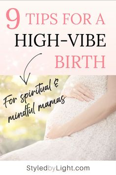 pregnant woman's stomach with the words 9 tips for a high - vibe birth