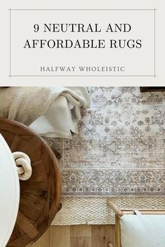 a rug with the words 9 neutral and comfortable rugs in white overlaying it