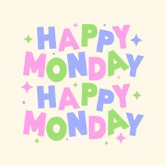 the words happy monday are written in bright pink, green and blue letters with stars