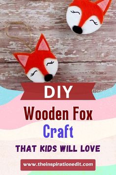 diy wooden fox craft with text overlay that reads diy wooden fox craft that kids will love