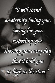 a couple hugging each other with the words i will spend an eternity loving you caring for you