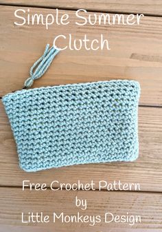 the simple crochet clutch pattern is shown with text that reads, simple summer clutch free crochet pattern by little monkeys design