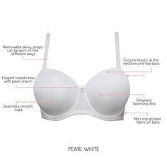 Sleek, seamless styling to make this the ultimate strapless perfect for any occasion. Detachable, convertible daisy embossed straps, make it versatile enough to style it five different ways. • Silicone elastic at the neckline and top back • Seamless smooth cups • Elegant tuxedo bow with pearl charm • Non slip gripper fabric on back • Strapless seamless Bra • Removable daisy straps can be worn in five different ways • 84% Polyamide, 16% Spandex • Style: Elise P60915 Demi Cup Bra, Strappy Bra, Bridal Garter, Lingerie Accessories, Plus Size Bra, Seamless Bra, Bridal Lingerie, Pearl Charms, T Shirt Bra