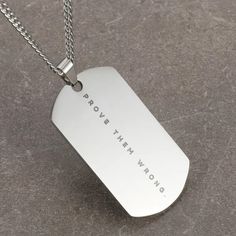 Simple Elegant Stainless Steel Dog Tag With The Phrase, “Prove Them Wrong”. Subtle Reminder And Strength Encourager. 22” Long Chain Prove Them Wrong, Mens Accessories Jewelry, Simple Elegant, Dog Tag, Long Chain, Silver Man, Tag Necklace, Dog Tags, Dog Tag Necklace