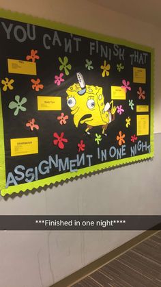 a bulletin board that says you can't finish that assignment in one night