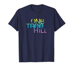 a t - shirt with the words one tree hill printed in multicolored letters