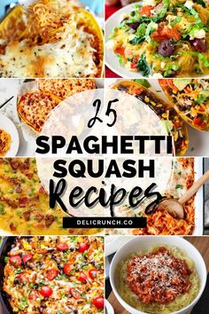 different types of spaghetti dishes with the words 25 spaghetti squash recipes