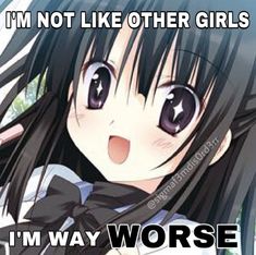 I'm Not Like Other Girls, Silly Girls, Silly Images, Anime Meme, Crazy Girls, Silly Pictures, Cute Memes, Just Girly Things