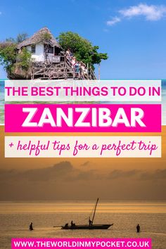 the best things to do in zanibar and helpful tips for a perfect trip