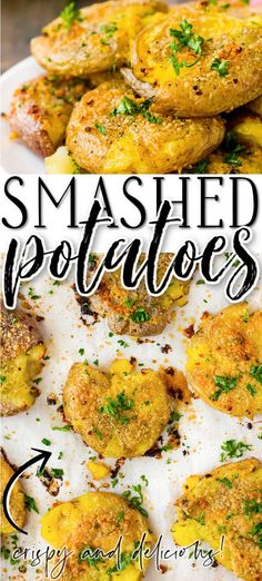 smashed potatoes on a plate with parsley sprinkled on top and the words smashed potatoes below